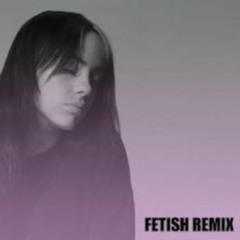 No Time To Die - Billie Eilish (FETISH FLIP)