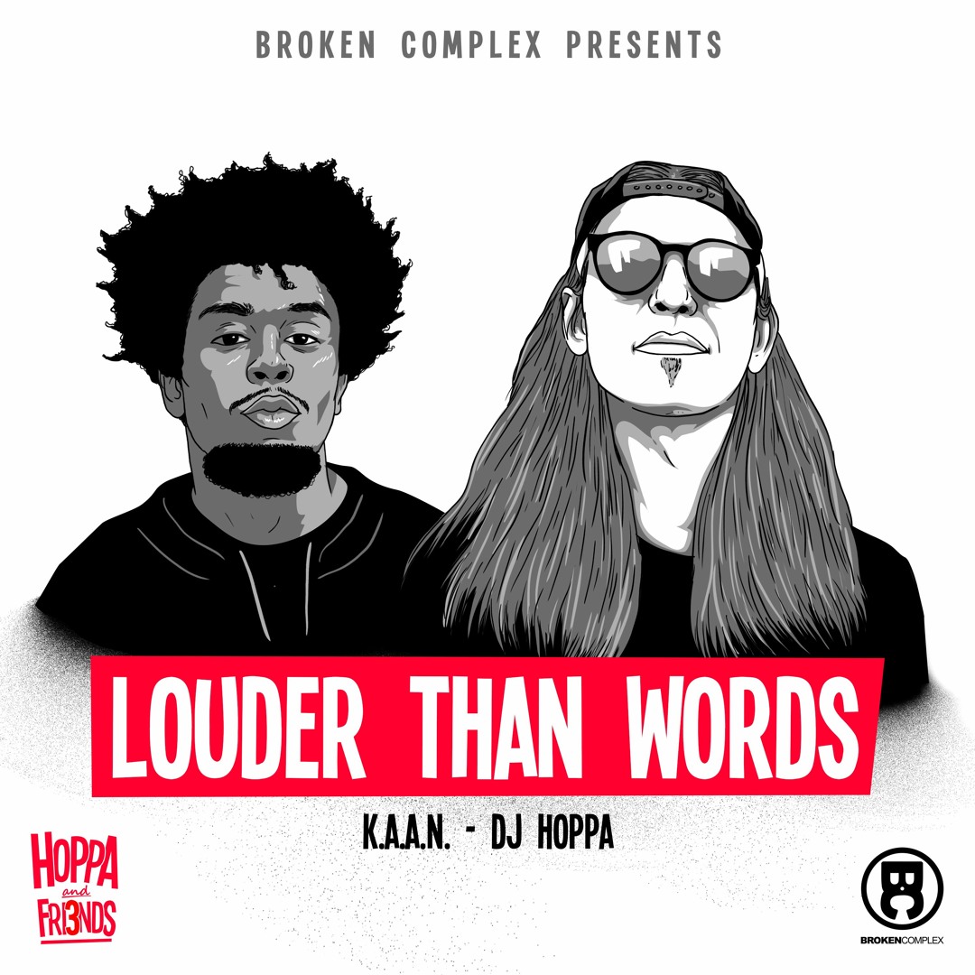 Stream DJ Hoppa & K.A.A.N. - Louder Than Words by Broken Complex