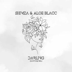 Shimza & Aloe Blacc - Darling (GOTTI Remix)