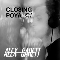 ALEX GARETT @ CLOSING POYA (2024)