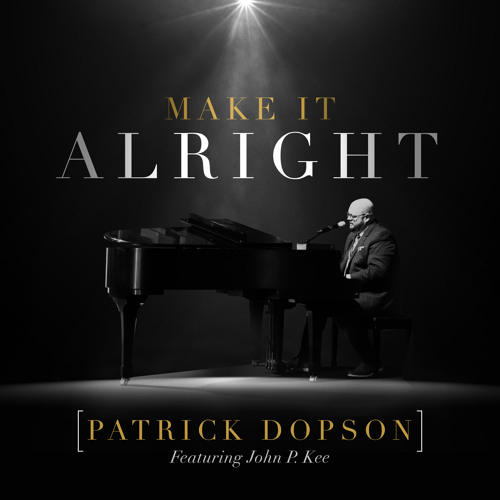 Make It Alright (feat. John P. Kee)