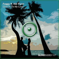 Foggy Ft. Abi Flynn - Give In To My Love