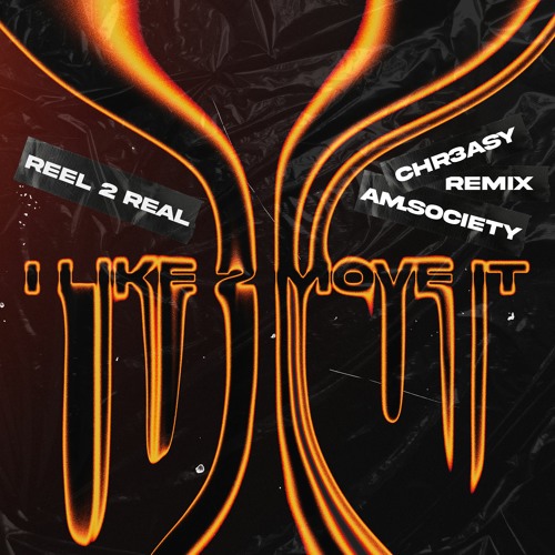 I Like 2 Move It (CHR3ASY X am.SOCIETY Remix)