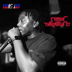 Yung jay -  I Been Thru It ( prod. Hunchobeatz)