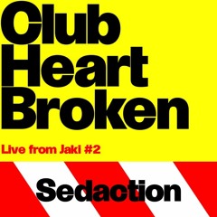 Sedaction @ Club Heart Broken x Jaki Live Stream // 2020-03-26