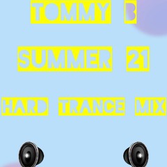 TOMMY B - SUMMER 21 HARD TRANCE MIX