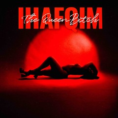 IHAFQIM - THE QUEENBITCH & DJ LIL' JEAN