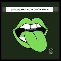 Episode Two: Flow Like A River