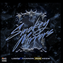 Loose26Cannon ft FCG Heem - Smokey Mirrors