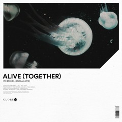 Vee Brondi, Henrell & MYID - Alive (Together) | GLO162 | Out Now