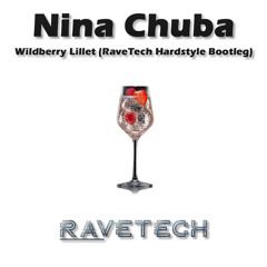 Nina Chuba - Wildberry Lillet (RaveTech Hardstyle Bootleg)