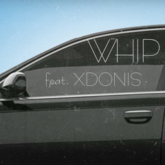 WHIP feat. XDONIS (Prod. by Roman RSK)