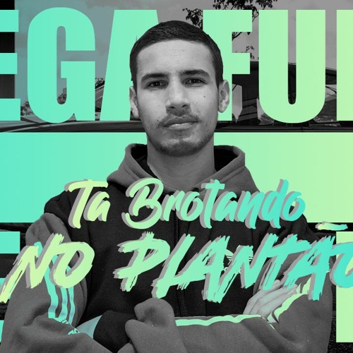 MEGA FUNK TA BROTANDO NO PLANTÃO - GLOBAL'S FUNK