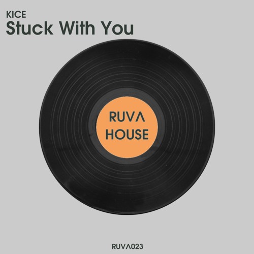 Kice - Stuck With You (Original Mix)