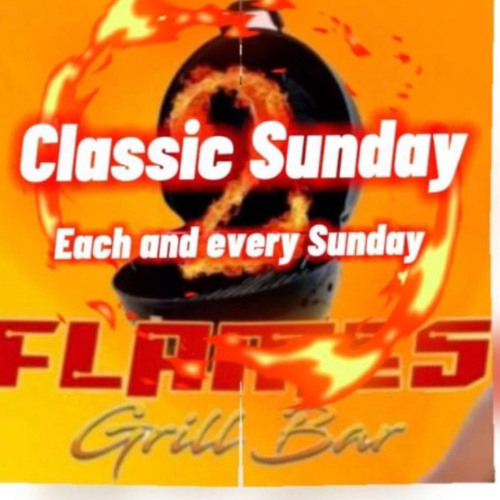 CLASSIC SUNDAY 2FLAMES BAR N GRILL DJ ERNIE FLEX