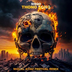 Sisqo - Thong Song (Miguel Atiaz Festival Remix)
