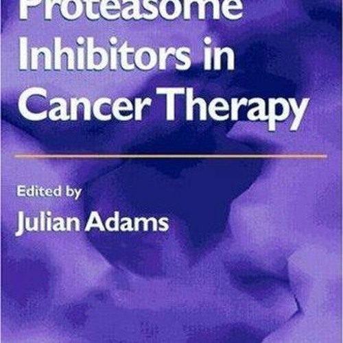 Stream episode PDF_ Proteasome Inhibitors in Cancer Therapy (Cancer ...