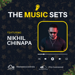 The Music Sets 17 - Nikhil Chinapa