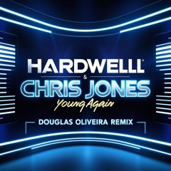 Hardwell Feat. Chris Jones - Young Again,(Douglas Oliveira Remix)