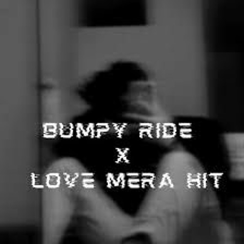Stream Bumpy Ride x Love Mera Hit - Listen Online and Download MP3 Song by  Putcuscopri | Listen online for free on SoundCloud