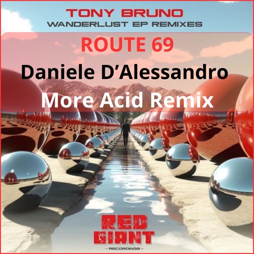 ROUTE 69 - Tony Bruno (Daniele D'Alessandro More Acid Remix) [Red Giant Recording] OUT NOW!
