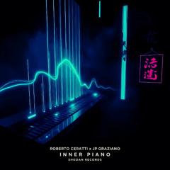 PREMIERE! Roberto Ceratti  & JP Graziano - Inner Piano (Original Mix) Shodan Records