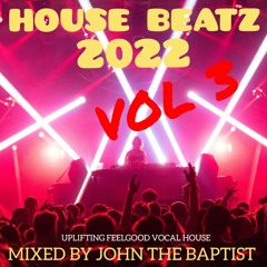 House Beatz 2022 Vol 3 Mixed By John The Baptist
