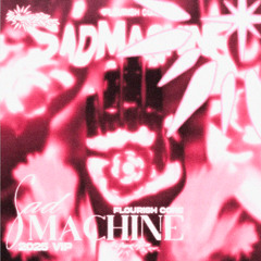 Flourish Core - SadMachine (2025 VIP) [PATREON EXCLUSIVE]