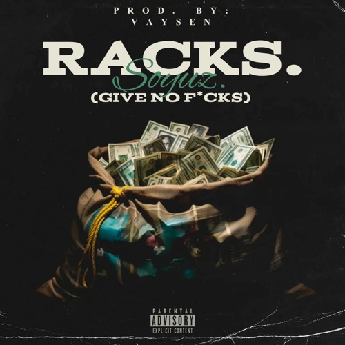 Racks. (Give No Fucks) [prod. Vaysen]