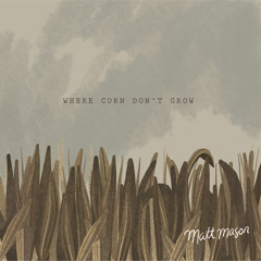 Where Corn Don't Grow