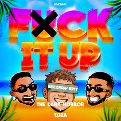 The Dark Horror, TOZA - FUCK IT UP ( BeeXRow Edit )