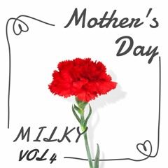 MILKY - VOL 4 - MẸ YÊU