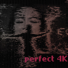 Perfect 4k