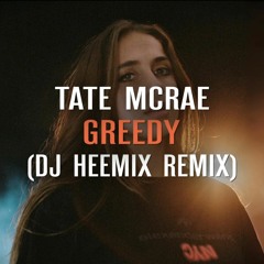 Tate McRae - Greedy (Dj Heemix Remix) [Extended Mix]
