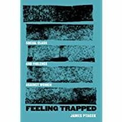 (PDF)(Read) Feeling Trapped: Social Class and Violence against Women (Gender and Justice Book 9)