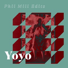 Yoyo (Phil Mill Rework)