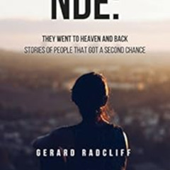 GET KINDLE 📋 NDE: They Went To Heaven And Back - Stories of People That Got A Second