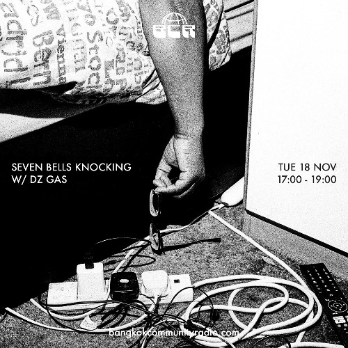 Seven Bells Knocking w/ DZ GAS - 18th November 2025 | Bangkok Community Radio