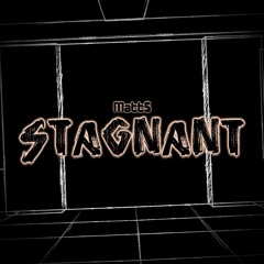 Stagnant