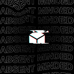 Absent Minded