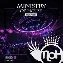 MINISTRY of HOUSE 081 by DAVE & EMTY