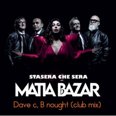 Matia Bazar - Stasera che sera (Dave c, B nought club mix)