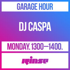 Garage Hour: DJ Caspa - 25 May 2020