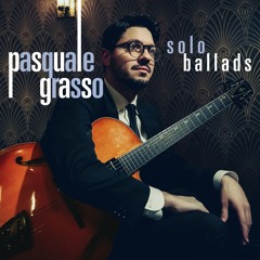 Pasquale Grasso - "Over The Rainbow" MASTERED 051218