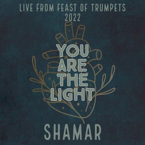 Stream You Are The Light (LIVE at Feast of Trumpets 2022) by SHAMAR