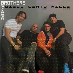 Brothers - Dieci Cento Mille