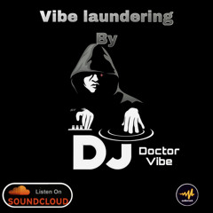 Vibe laundering by Doctor Vibe