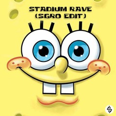 Spongebob Squarepants - Stadium Rave (SGRO Edit)