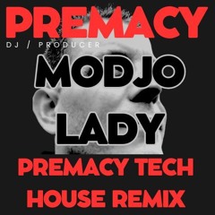 Modjo - Lady (Premacy More Tech House Remix)