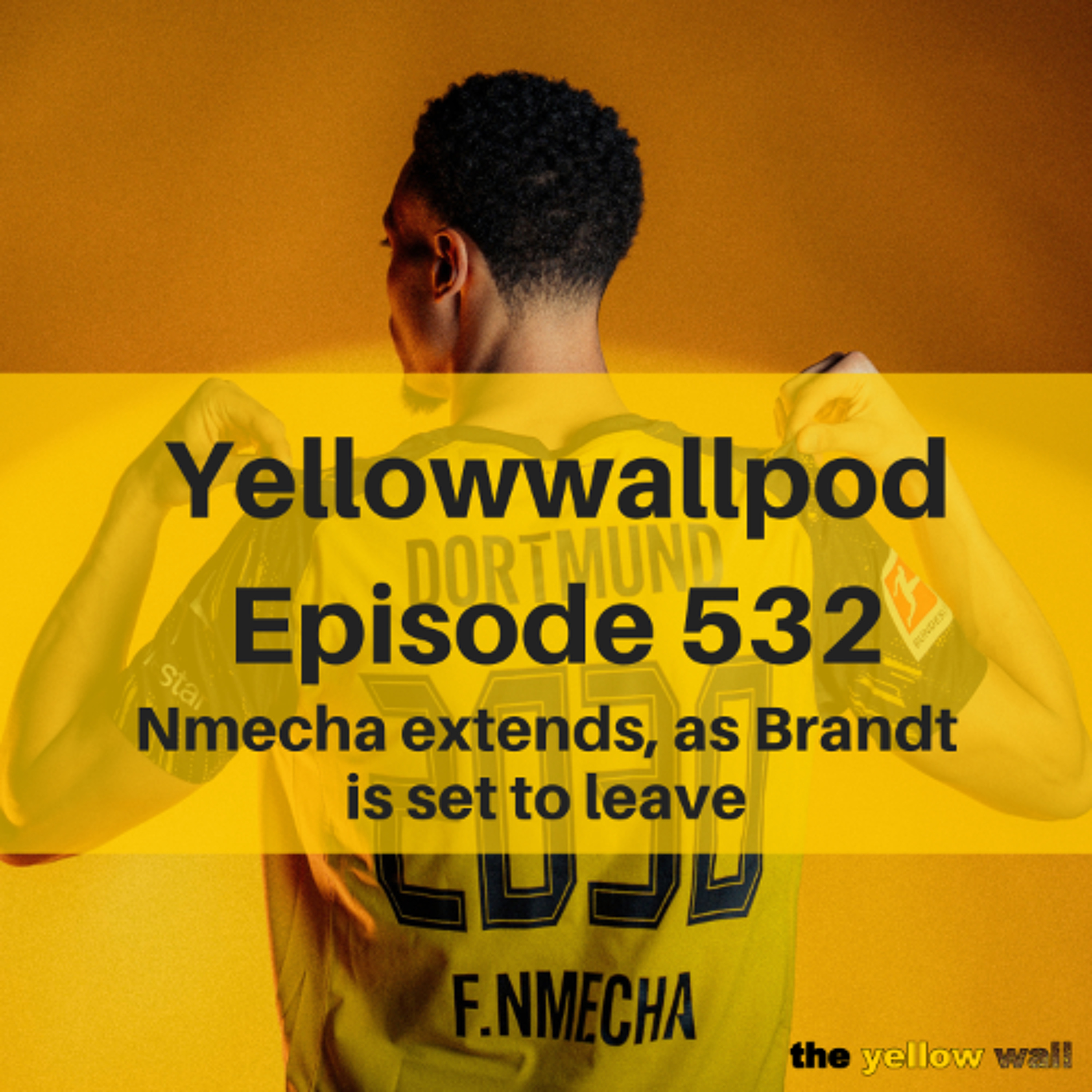 EP 532: Nmecha extends, as Brandt is set to leave